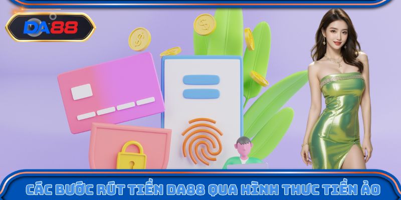 Các bước rút tiền DA88 qua hình thức tiền ảo P2P