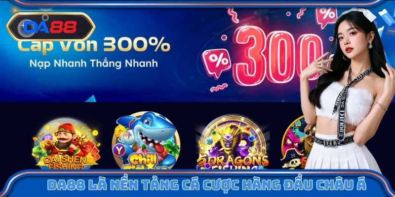 Giới thiệu DA88 - nền tảng cá cược uy tín hàng đầu châu Á