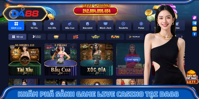 Khám phá sảnh game casino live tại nhà cái DA88