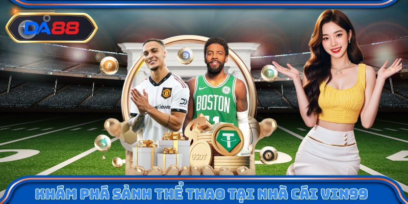 Khám phá sảnh game thể thao tại nhà cái Vin99