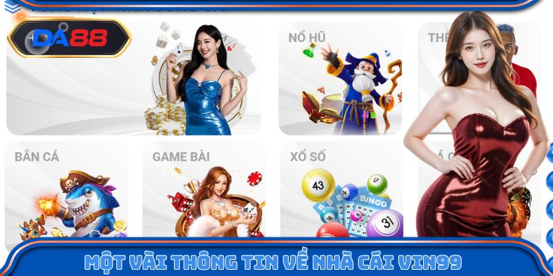 Một vài thông tin nổi bật về nhà cái Vin99