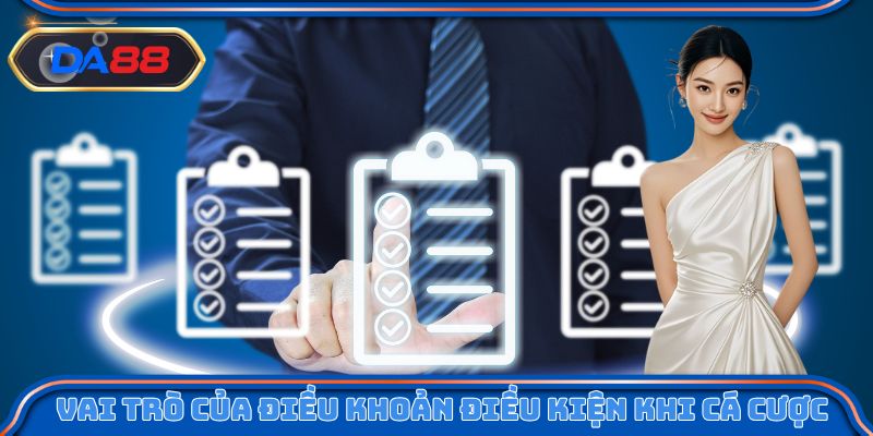 Vai trò của điều khoản điều kiện DA88 khi tham gia cá cược
