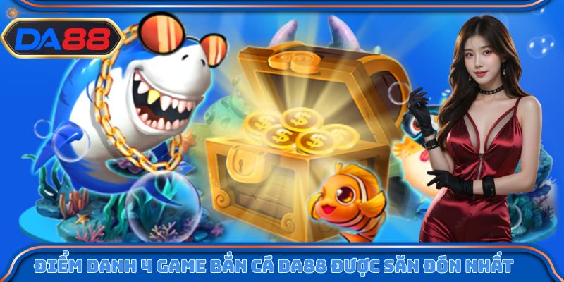 Các đối tác đáng tin cậy tại bắn cá DA88